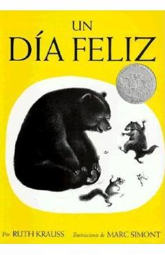 Poza produsului Un Día Feliz: The Happy Day (Spanish Edition), a Cladecott Honor Award Winner - Ruth Krauss