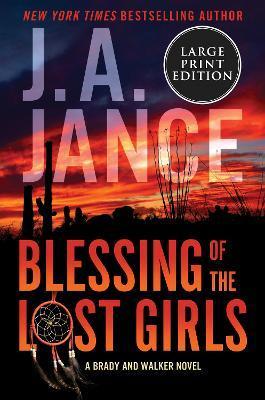 Blessing of the Lost Girls: A Brady and Walker Family Novel - J. A. Jance