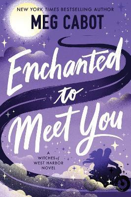 Enchanted to Meet You: A Witches of West Harbor Novel - Meg Cabot
