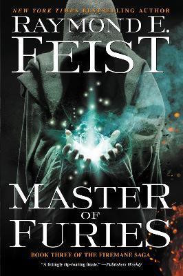 Master of Furies: Book Three of the Firemane Saga - Raymond E. Feist