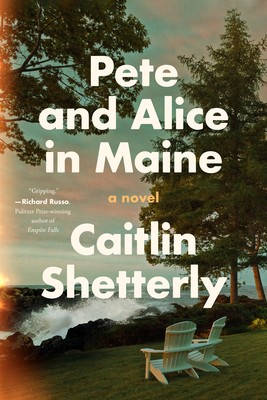 Pete and Alice in Maine - Caitlin Shetterly