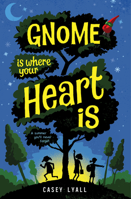 Gnome Is Where Your Heart Is - Casey Lyall