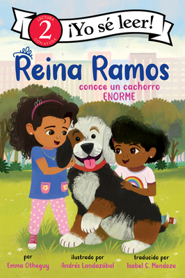 Reina Ramos Conoce Un Cachorro Enorme: Reina Ramos Meets a Big Puppy (Spanish Edition) - Emma Otheguy