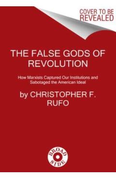 America's Cultural Revolution: How the Radical Left Conquered Everything - Christopher F. Rufo