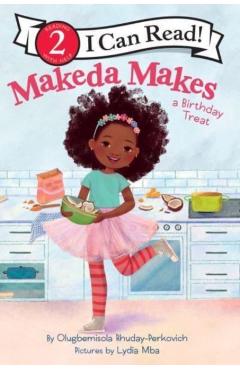 Makeda Makes a Birthday Treat - Olugbemisola Rhuday-perkovich