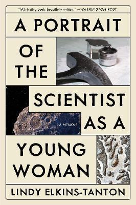 A Portrait of the Scientist as a Young Woman: A Memoir - Lindy Elkins-tanton