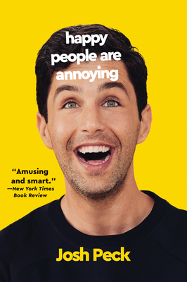 Happy People Are Annoying - Josh Peck