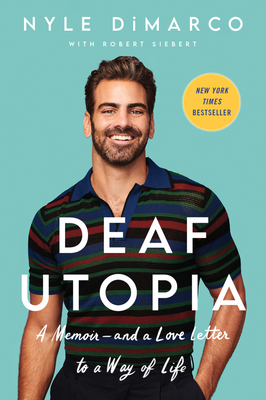 Deaf Utopia: A Memoir--And a Love Letter to a Way of Life - Nyle Dimarco