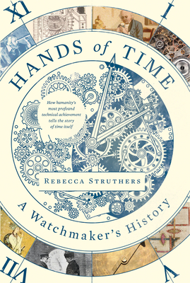 Hands of Time: A Watchmaker's History - Rebecca Struthers