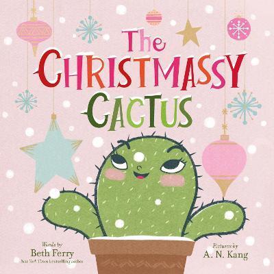 The Christmassy Cactus - Beth Ferry