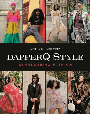 Dapperq Style: Ungendering Fashion - Anita Dolce Vita