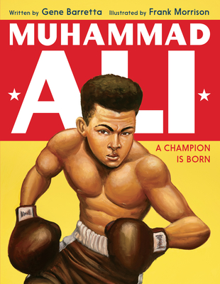 Muhammad Ali: A Champion Is Born - Gene Barretta