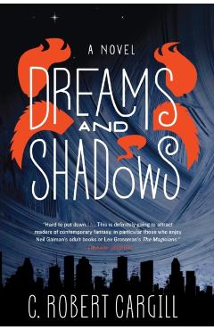 Dreams and Shadows - C. Robert Cargill