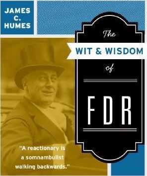 The Wit & Wisdom of FDR - James C. Humes