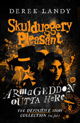 Armageddon Outta Here - The World of Skulduggery Pleasant - Derek Landy