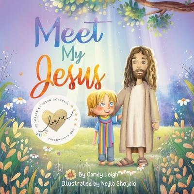 Meet My Jesus - Candy Leigh