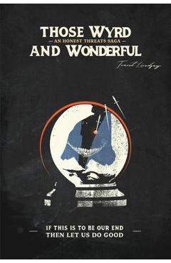 Coperta cărții 'Those Wyrd and Wonderful - Trent T. Lindsey'
