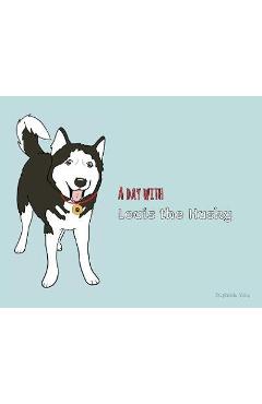 Coperta cărții 'A Day with Louis the Husky - Stephanie Yang'