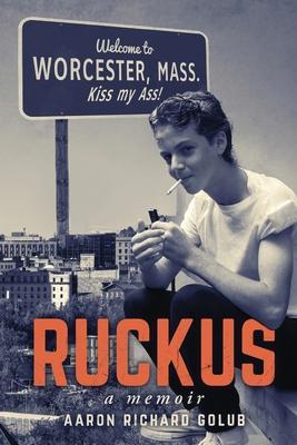 Ruckus - Aaron Richard Golub