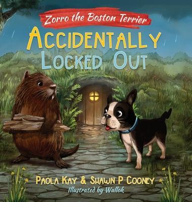 Zorro the Boston Terrier: Accidentally Locked Out - Paola Kay