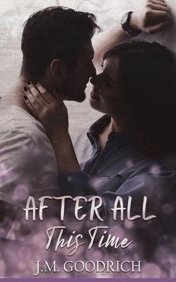Coperta cărții 'After All This Time - J. M. Goodrich'