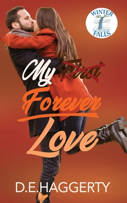 My Forever Love: a small town second chance romantic comedy - D. E. Haggerty