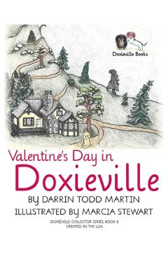 Poza produsului Valentine's Day in Doxieville - Darrin Todd Martin