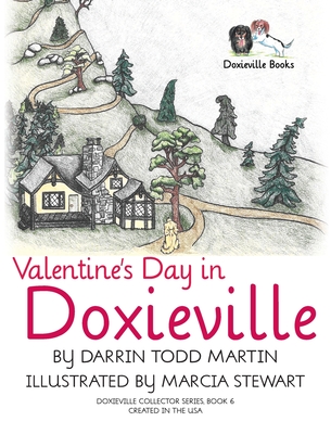 Valentine's Day in Doxieville - Darrin Todd Martin