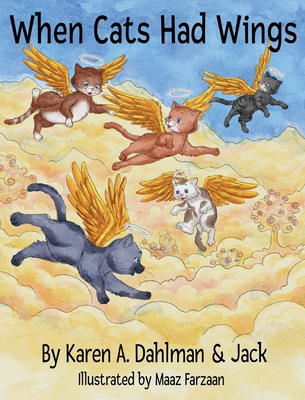 When Cats Had Wings - Karen A. Dahlman