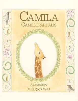 Camila Camelopardalis: A love Story - Milagros Welt