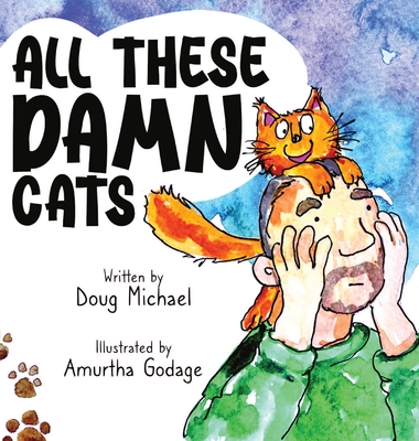Coperta cărții 'All These Damn Cats - Doug Michael'
