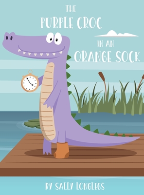 The Purple Croc In An Orange Sock - Sally Longlegs