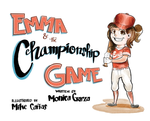 Emma and the Championship Game - Monica Garza