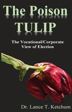 Coperta cărții 'The Poison Tulip - Lance T. Ketchum'