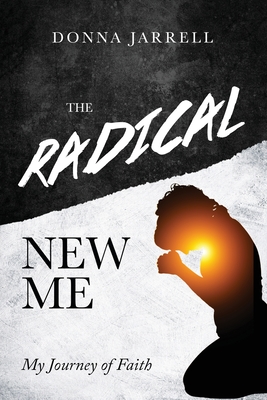 The Radical New Me - Donna Jarrell
