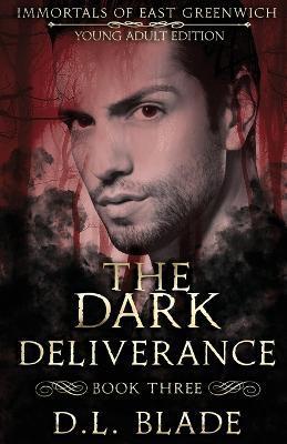 The Dark Deliverance: An Adult Vampire and Witch Romance & Urban Fantasy - D. L. Blade
