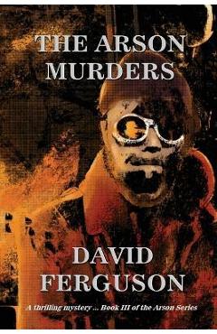 Coperta cărții 'The Arson Murders - David Ferguson'