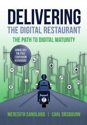Delivering the Digital Restaurant: The Path to Digital Maturity - Carl Orsbourn
