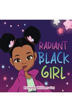 Coperta cărții 'Radiant Black Girl - Rainesha Williams-fox'