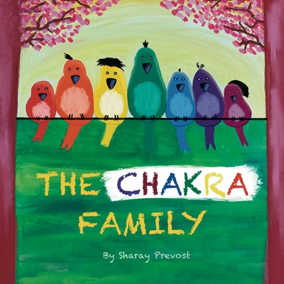 The Chakra Family - Sharay Prevost