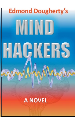 Mind Hackers - Edmond Dougherty