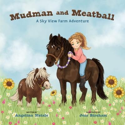 Mudman and Meatball, A Sky View Farm Adventure - Angelina Natale