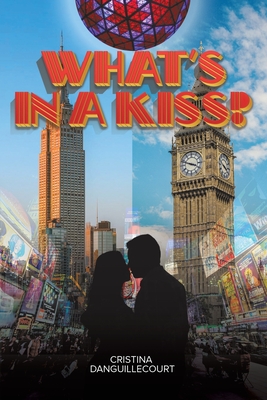 What's in a Kiss? - Cristina Danguillecourt