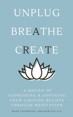 Coperta cărții 'A Month of Addressing & Soothing Your Limiting Beliefs Through Meditation - Megs Thompson'