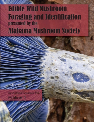 Edible Wild Mushroom Foraging and Identification - Anthoni M. Goodman