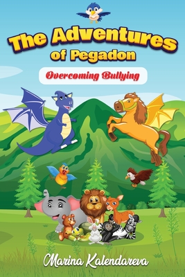 The Adventures of Pegadon, Overcoming Bullying - Marina Kalendareva