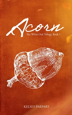 Acorn - Kelsey Parpart