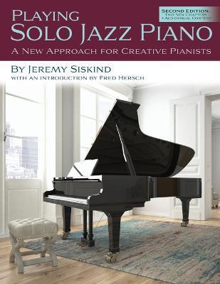 Playing Solo Jazz Piano: A New Approach for Creative Pianists (2nd Edition) - Fred Hersch