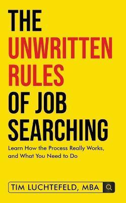 The Unwritten Rules Of Job Searching - Tim Luchtefeld
