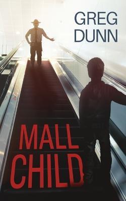 Coperta cărții 'Mall Child - Greg Dunn'